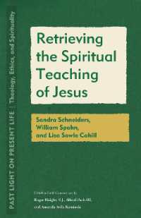 Retrieving the Spiritual Teaching of Jesus : Sandra Schneiders, William Spohn, and Lisa Sowle Cahill (Past Light on Present Life: Theology, Ethics, and Spirituality)