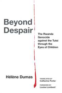 Beyond Despair : The Rwanda Genocide against the Tutsi through the Eyes of Children (Thinking from Elsewhere)