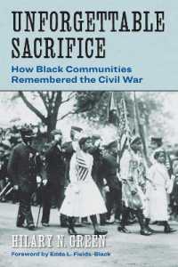 Unforgettable Sacrifice : How Black Communities Remembered the Civil War (Reconstructing America)