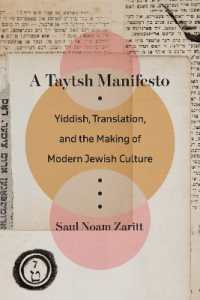 A Taytsh Manifesto : Yiddish, Translation, and the Making of Modern Jewish Culture