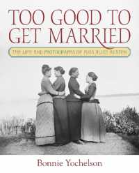Too Good to Get Married : The Life and Photographs of Miss Alice Austen