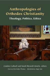 Anthropologies of Orthodox Christianity : Theology, Politics, Ethics (Orthodox Christianity and Contemporary Thought)