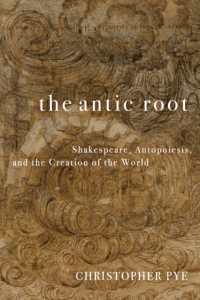 The Antic Root : Shakespeare, Autopoiesis, and the Creation of the World