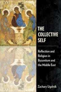 The Collective Self : Reflection and Religion in Byzantium and the Middle East (Orthodox Christianity and Contemporary Thought)