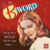 The B Word 2021 Calendar : You Say I'm a Bitch Like Its a Bad Thing （16M WAL）
