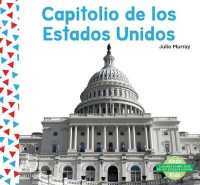 Capitolio de los Estados Unidos/ United States Capitol (Lugares Simblicos De Los Estados Unidos/ Us Landmarks)