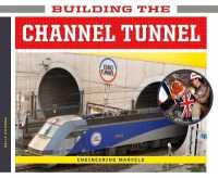 Building the Channel Tunnel (Engineering Marvels)