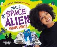 Make a Space Alien Your Way! (Diy Monsters & Mischief Makerspace) （Library Binding）