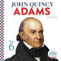 John Quincy Adams (United States Presidents) （Library Binding）