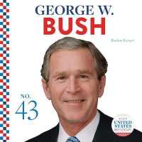 George W. Bush (United States Presidents) （Library Binding）