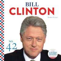 Bill Clinton (United States Presidents) （Library Binding）