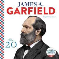 James A. Garfield (United States Presidents) （Library Binding）