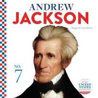 Andrew Jackson (United States Presidents) （Library Binding）