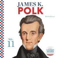 James K. Polk (United States Presidents) （Library Binding）