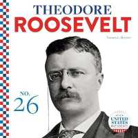Theodore Roosevelt (United States Presidents) （Library Binding）