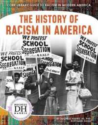 History of Racism in America (Core Library Guide to Racism in Modern America) （Library Binding）