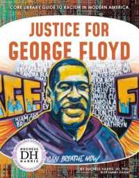 Justice for George Floyd (Core Library Guide to Racism in Modern America) （Library Binding）