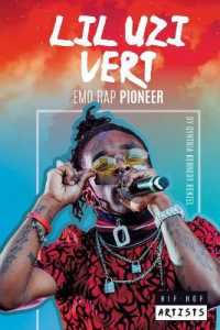 Lil Uzi Vert: Emo Rap Pioneer : Emo Rap Pioneer (Hip-hop Artists Set 3) （Library Binding）