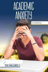 Academic Anxiety (Teen Challenges) （Library Binding）