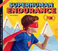 Superhuman Endurance (Superhuman Science) （Library Binding）