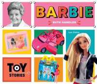 Barbie: Ruth Handler : Ruth Handler (Toy Stories) （Library Binding）