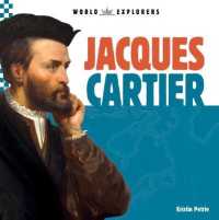 Jacques Cartier (World Explorers) （Library Binding）