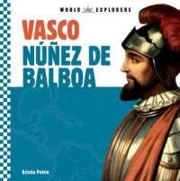 Vasco Nunez de Balboa (World Explorers) （Library Binding）