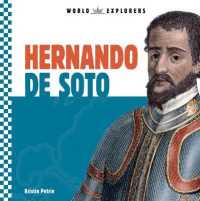 Hernando de Soto (World Explorers) （Library Binding）