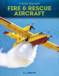 Fire & Rescue Aircraft (Xtreme Aircraft) （Library Binding）