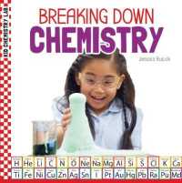 Breaking Down Chemistry (Kid Chemistry Lab) （Library Binding）
