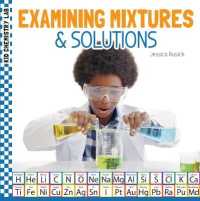 Examining Mixtures & Solutions (Kid Chemistry Lab) （Library Binding）
