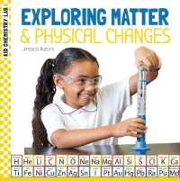 Exploring Matter & Physical Changes (Kid Chemistry Lab) （Library Binding）