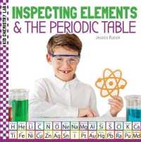 Inspecting Elements & the Periodic Table (Kid Chemistry Lab) （Library Binding）