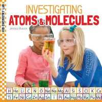 Investigating Atoms & Molecules (Kid Chemistry Lab) （Library Binding）