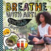 Breathe with Art! Activities to Manage Emotions (Wellness Workshop) （Library Binding）