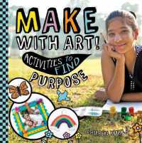 Make with Art! Activities to Find Purpose (Wellness Workshop) （Library Binding）