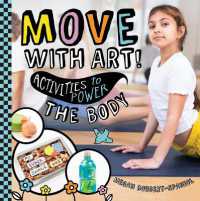 Move with Art! Activities to Power the Body (Wellness Workshop) （Library Binding）