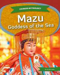 Mazu: Goddess of the Sea : Goddess of the Sea (Chinese Mythology) （Library Binding）