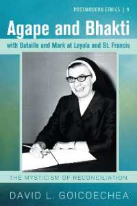 Agape and Bhakti with Bataille and Mark at Loyola and St. Francis : The Mysticism of Reconciliation (Postmodern Ethics)