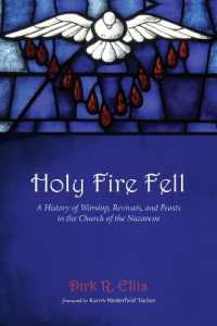 Holy Fire Fell : A History of Worship, Revivals, and Feasts in the Church of the Nazarene