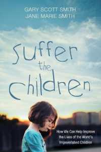 Suffer the Children : How We Can Help Improve the Lives of the World's Impoverished Children