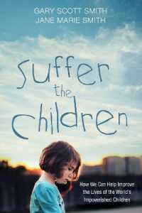 Suffer the Children : How We Can Help Improve the Lives of the World's Impoverished Children