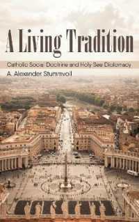 A Living Tradition : Catholic Social Doctrine and Holy See Diplomacy (Studies in World Catholicism)