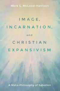 Image, Incarnation, and Christian Expansivism : A Meta-Philosophy of Salvation