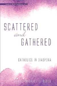 Scattered and Gathered : Catholics in Diaspora (Studies in World Catholicism)