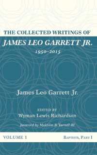 The Collected Writings of James Leo Garrett Jr., 1950-2015: Volume One : Baptists, Part I