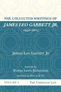 The Collected Writings of James Leo Garrett Jr., 1950-2015: Volume Eight : The Christian Life