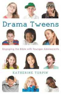 Drama Tweens : Engaging the Bible with Younger Adolescents