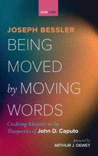 Being Moved by Moving Words : Crediting Rhetoric in the Theopoetics of John D. Caputo (Westar Studies)