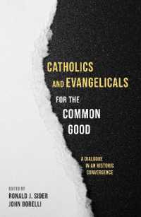 Catholics and Evangelicals for the Common Good : A Dialogue in an Historic Convergence